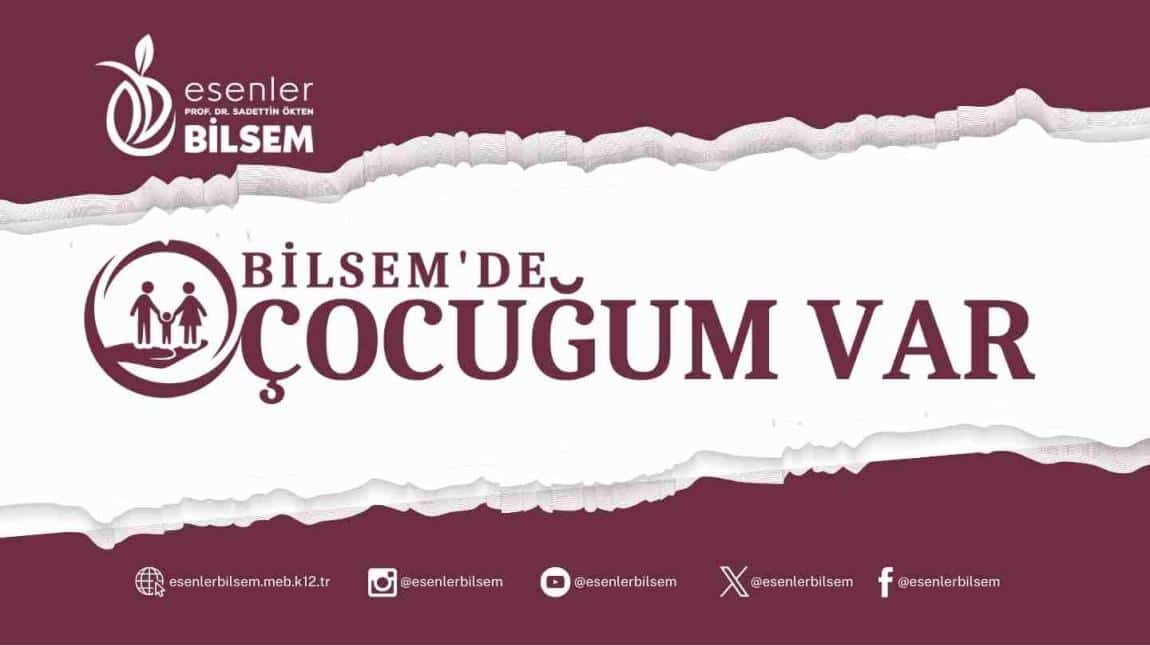 BİLSEM'DE ÇOCUĞUM VAR SEMİNERLERİ